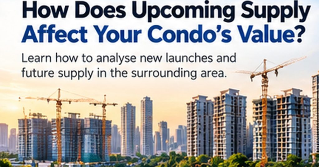 How Much Nearby Condo Supply Is Too Much? AskAnnaLee Singapore property decision guide