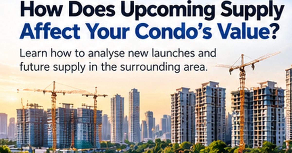 How Much Nearby Condo Supply Is Too Much? AskAnnaLee Singapore property decision guide